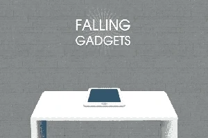 Falling Gadgets Falling Gadgets
